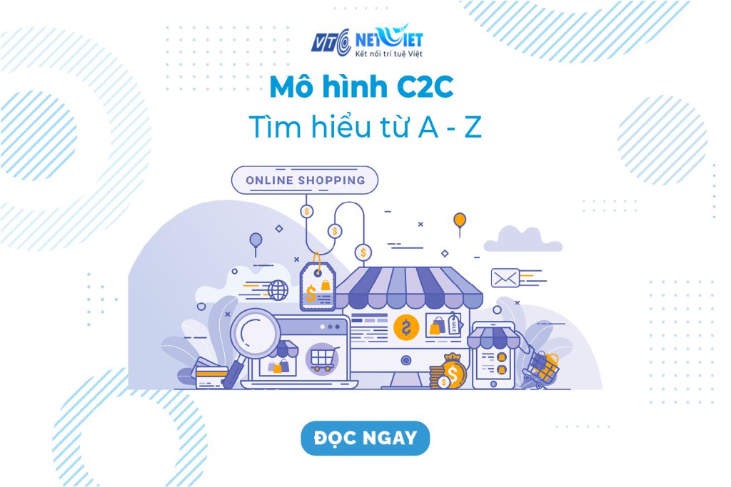 C2C Là Gì? Ưu Nhược Điểm Và Tiềm Năng Của Mô Hình C2C
