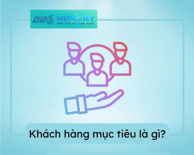 Khách hàng mục tiêu là gì?