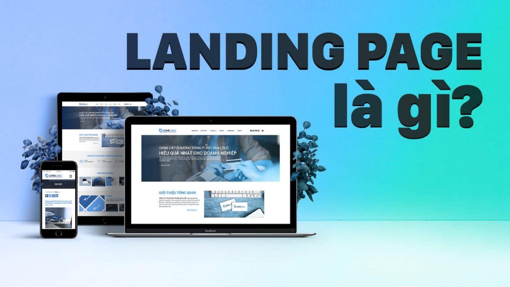 Landing Page là gì? Sử dụng Landing Page marketing hiệu quả