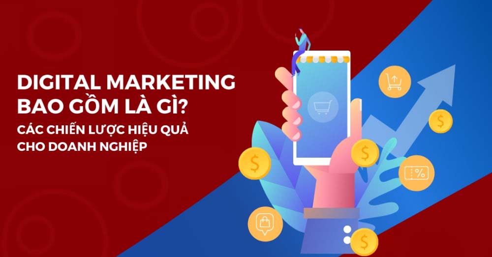 Digital marketing bao gồm những gì?