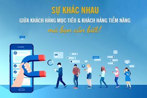 Phân Biệt Khách Hàng Tiềm Năng Và Khách Hàng Mục Tiêu