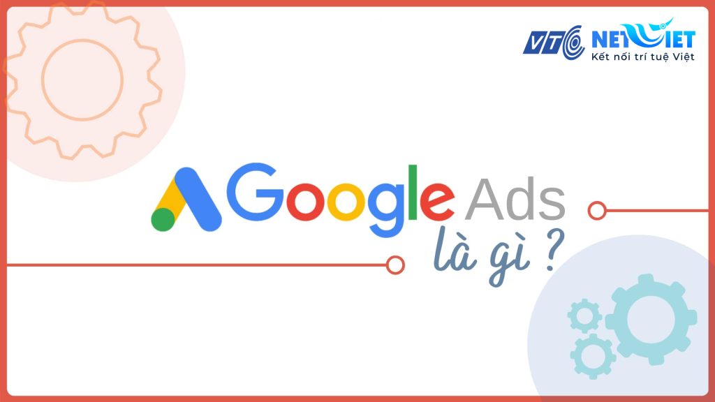 Google Ads là gì?